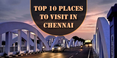 Top-10-Places-To-Visit-In-Chennai-2020