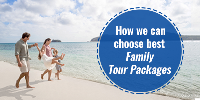 5-Important-Things-To-Check-While-Buying-Family-Tour-Packages