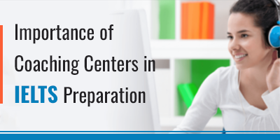 Importance-Of-Coaching-Centers-In-IELTS-Preparation