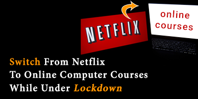 Switch-From-Netflix-To-Online-Computer-Courses-While-Under-Lockdown