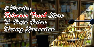 5-Popular-Reliance-Fresh-Store-Who-Serve-Online-During-Quarantine