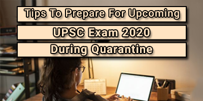 Tips-To-Prepare-For-Upcoming-UPSC-Exam-2020-During-Quarantine